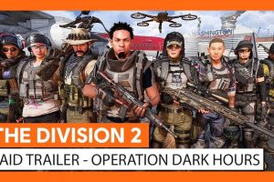 The Division 2  Raid trailer  Operation Dark Hours