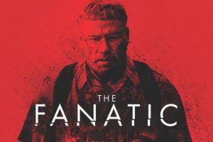 The Fanatic  2019 movie