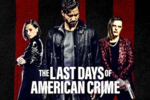 The Last Days of American Crime (2020 movie) Netflix