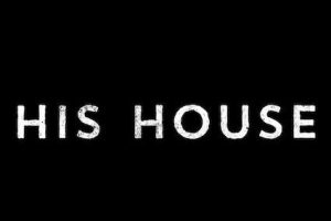 His House  2020 movie  Netflix  Horror