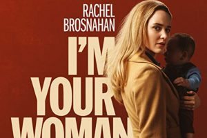 I’m Your Woman (2020 movie) Amazon, Rachel Brosnahan