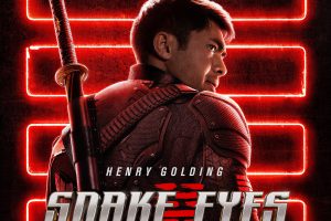 Snake Eyes: G.I. Joe Origins (2021 movie) trailer, release date, Henry Golding, Samara Weaving