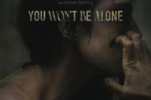 You Won’t Be Alone (2022 movie) Horror, trailer, release date