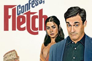 Confess, Fletch (2022 movie) trailer, release date, Jon Hamm, Marcia Gay Harden