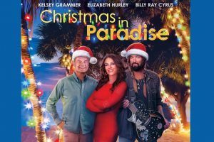 Christmas in Paradise  2022 movie  trailer  release date  Kelsey Grammer  Elizabeth Hurley  Billy Ray Cyrus