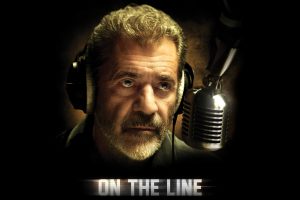 On the Line  2022 movie  trailer  release date  Mel Gibson  Kevin Dillon