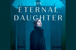 The Eternal Daughter  2022 movie  trailer  release date  Tilda Swinton