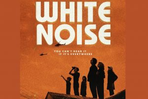 White Noise  2022 movie  Netflix  trailer  release date  Adam Driver  Greta Gerwig