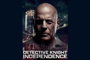 Detective Knight: Independence (2023 movie) trailer, release date, Bruce Willis