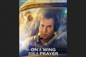 On a Wing and a Prayer (2023 movie) Amazon Prime Video, trailer, release date, Dennis Quaid