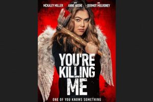 You’re Killing Me (2023 movie) Horror, trailer, release date, McKaley Miller, Anne Heche