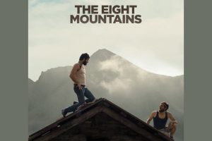 The Eight Mountains (2023 movie) trailer, release date