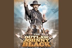 The Outlaw Johnny Black  2023 movie  trailer  release date  Western