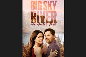 Big Sky River: The Bridal Path (2023 movie) Hallmark, trailer, release date
