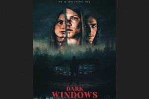 Dark Windows (2023 movie) Thriller, trailer, release date