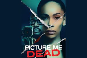 Picture Me Dead (2023 movie) Thriller, Tubi, trailer, release date