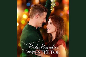 Pride, Prejudice and Mistletoe (2018 movie) Hallmark, trailer, release date, Lacey Chabert, Brendan Penny