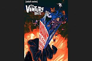 The Venture Bros.: Radiant Is the Blood of the Baboon Heart (2023 movie) trailer, release date
