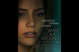 What Comes Around (2023 movie) Thriller, trailer, release date