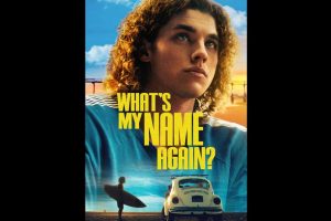 What’s My Name Again? (2023 movie) trailer, release date