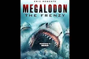 Megalodon: The Frenzy (2023 movie) trailer, release date, Momma’s Mad