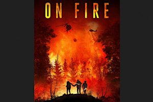 On Fire (2023 movie) Thriller, trailer, release date