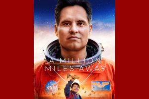 A Million Miles Away (2023 movie) Amazon Prime Video, trailer, release date