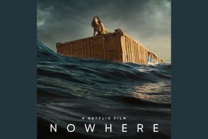 Nowhere (2023 movie) Thriller, Netflix, trailer, release date