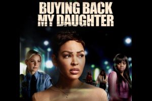 Buying Back My Daughter  2023 movie  Lifetime  trailer  release date