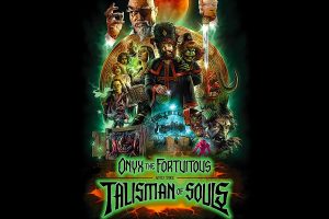 Onyx the Fortuitous and the Talisman of Souls (2023 movie) Horror, Comedy, trailer, release date