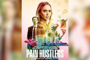 Pain Hustlers  2023 movie  Netflix  trailer  release date  Emily Blunt  Chris Evans