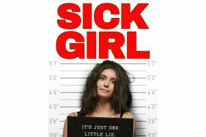 Sick Girl  2023 movie  trailer  release date  Nina Dobrev  Sherry Cola