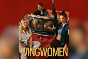 Wingwomen (2023 movie) Netflix, trailer, release date