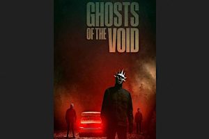 Ghosts of the Void (2023 movie) Thriller, trailer, release date