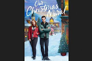 Our Christmas Mural (2023 movie) Hallmark, trailer, release date