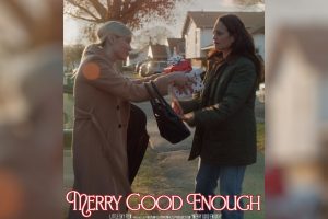 Merry Good Enough (2023 movie) trailer, release date