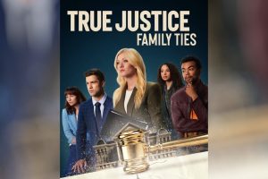 True Justice  Family Ties  2024 movie  Hallmark  trailer  release date