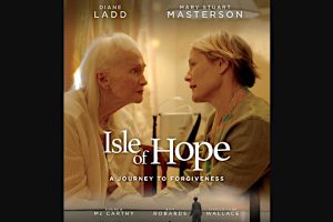 Isle of Hope  2024 movie  trailer  release date  Diane Ladd  Mary Stuart Masterson