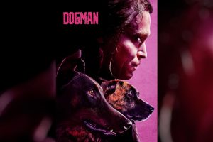Dogman (2024 movie) trailer, release date