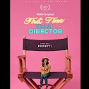 First Time Female Director (2024 movie) trailer, release date
