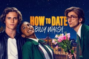 How to Date Billy Walsh (2024 movie) Prime Video, trailer, release date