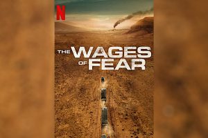 The Wages of Fear  2024 movie  Netflix  trailer  release date