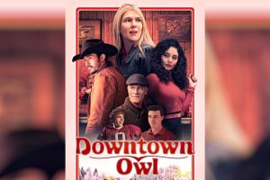 Downtown Owl  2024 movie  trailer  release date  Lily Rabe  Ed Harris  Vanessa Hudgens