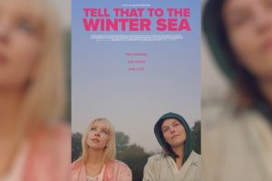 Tell That to the Winter Sea  2024 movie  trailer  release date