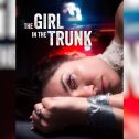 The Girl in the Trunk (2024 movie) Thriller, trailer, release date